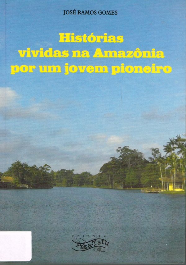 Histórias vividas na Amazônia por um jovem pioneiro - 800 GOM